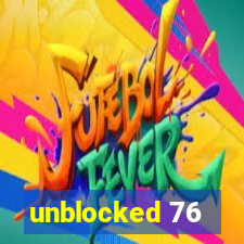 unblocked 76